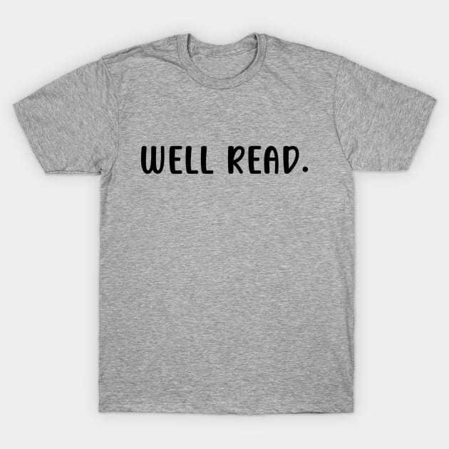 Well Read Typography T-Shirt by Amy Designs Co.